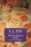 Masca Mor¿ii Ro¿ii: Schi¿e, nuvele, povestiri 1831-1842 (eBook, ePUB)
