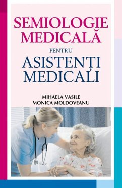 Semiologie medicala pentru asisten¿i medicali (eBook, ePUB) - Moldoveanu, Monica; Vasile, Mihaela