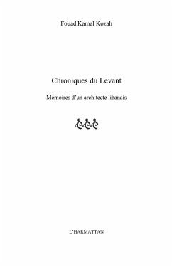 Chroniques du levant - memoires d'un architecte libanais (eBook, ePUB)