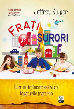 Frați și surori. Cum ne influențează viața legăturile fraterne (eBook, ePUB) - Kluger, Jeffrey