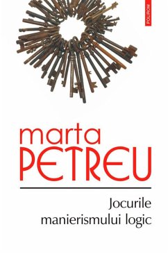 Jocurile manierismului logic (eBook, ePUB) - Marta, Petreu