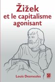 Zizek et le capitalisme agonisant (eBook, PDF)