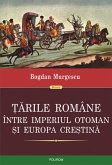 Tarile Romane intre Imperiul Otoman si Europa crestina (eBook, ePUB)