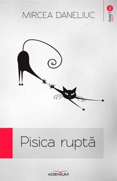 Pisica ruptă (eBook, ePUB) - Daneliuc, Mircea