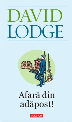 Afara din adapost (eBook, ePUB) - Lodge, David