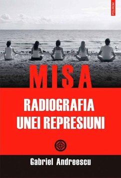 MISA. Radiografia unei represiuni (eBook, ePUB) - Gabriel, Andreescu