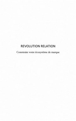 Revolution relation - construire votre ecosysteme de marque (eBook, ePUB)