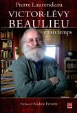 Victor-Levy Beaulieu en six temps (eBook, PDF)