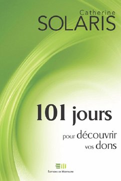 101 jours pour decouvrir vos dons (eBook, ePUB) - Catherine Solaris, Solaris