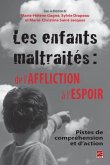 Les enfants maltraites : de l'affliction a l'espoir (eBook, PDF) Les enfants maltraites : de l'affliction a l'espoir (eBook, PDF)