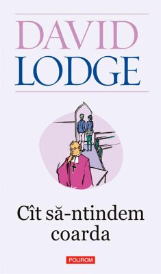 Cit sa-ntindem coarda (eBook, ePUB) - Lodge, David