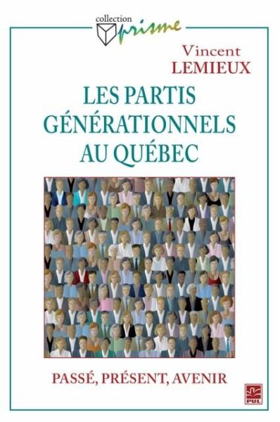 Les partis generationnels au Quebec (eBook, PDF) Les partis generationnels au Quebec (eBook, PDF)