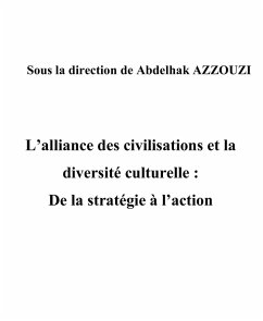 L'Alliance des civilisations et la diversite culturelle: de la strategie a l'action (eBook, ePUB)
