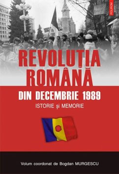 Revolutia romana din 1989: Istorie si memorie (eBook, ePUB) - Murgescu, Bogdan