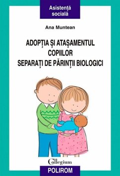 Adop¿ia ¿i ata¿amentul copiilor separa¿i de parin¿ii biologici (eBook, ePUB) - Muntean, Ana
