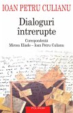 Dialoguri intrerupte: corespondenta Mircea Eliade - Ioan Petru Culianu (eBook, ePUB)