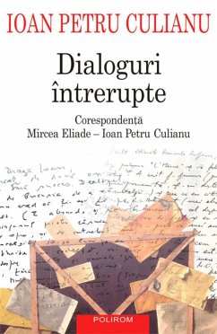 Dialoguri intrerupte: corespondenta Mircea Eliade - Ioan Petru Culianu (eBook, ePUB) - Petru Culianu, Ioan