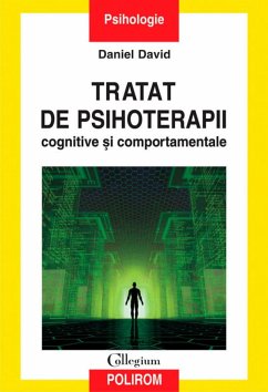 Tratat de psihoterapii cognitive și comportamentale. Ed. II (eBook, ePUB) - Daniel, David