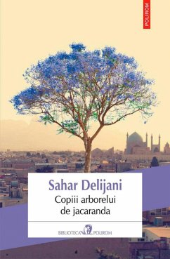 Copiii arborelui de jacaranda (eBook, ePUB) - Delijani, Sahar