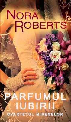 Parfumul iubirii (Cvartetul mireselor 2) (eBook, ePUB) - Roberts, Nora