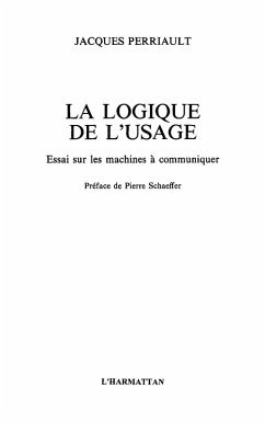 La logique de l'usage - essai sur les machines a communiquer (eBook, ePUB) - Chloe Dubreuil