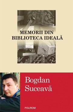 Memorii din biblioteca ideală (eBook, ePUB) - Suceavă, Bogdan