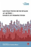 Les elections municipales au Quebec: Enjeux et perspectives (eBook, PDF)
