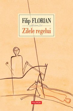 Zilele regelui (eBook, ePUB) - Florian, Filip