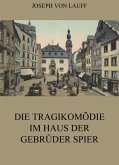 Die Tragikomödie im Haus der Gebrüder Spier (eBook, ePUB)