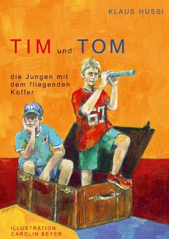 Tim und Tom, die Jungen mit dem fliegenden Koffer (eBook, ePUB) - Hussi, Klaus