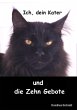 Ich, dein Kater und die zehn Gebote... - Bild 1