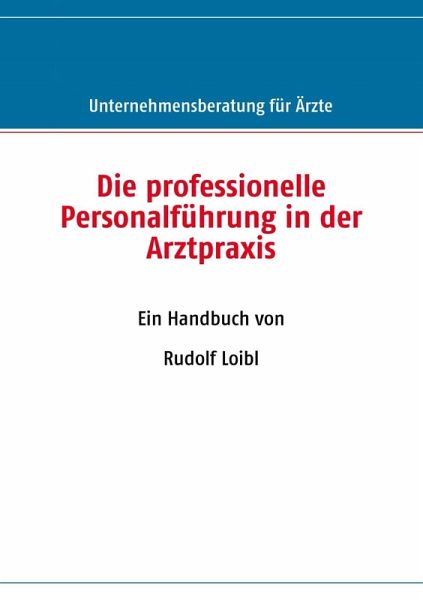 Die professionelle Personalführung in der Arztpraxis (eBook, ePUB)