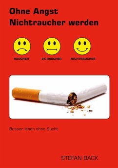 Ohne Angst Nichtraucher werden (eBook, ePUB) - Back, Stefan