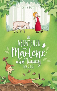 Die Abenteuer von Marlene und Timmy der Ziege (eBook, ePUB) - Baltzer, Kathrin