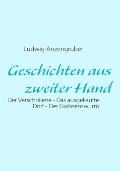 Geschichten aus zweiter Hand (eBook, ePUB) - Anzengruber, Ludwig