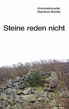 Steine reden nicht (eBook, ePUB) - Bublitz, Manfred