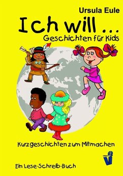 Ich will ... Geschichten für Kids (eBook, ePUB) - Eule, Ursula