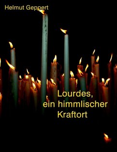 Lourdes, ein himmlischer Kraftort (eBook, ePUB) - Geppert, Helmut