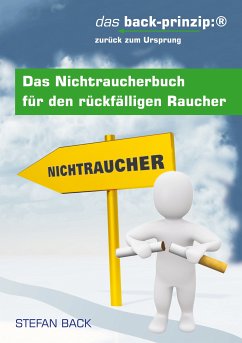 Das Nichtraucherbuch für den rückfälligen Raucher (eBook, ePUB) - Back, Stefan