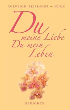 Du meine Liebe, Du mein Leben (eBook, ePUB)