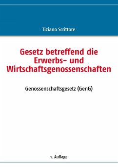 Gesetz betreffend die Erwerbs- und Wirtschaftsgenossenschaften (eBook, ePUB) Gesetz betreffend die Erwerbs- und Wirtschaftsgenossenschaften (eBook, ePUB)