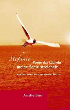 Stefanie - Wenn das Lächeln meine Seele streichelt (eBook, ePUB) - Busch, Angelika