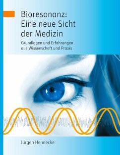 Bioresonanz: Eine neue Sicht der Medizin (eBook, ePUB) - Hennecke, Jürgen