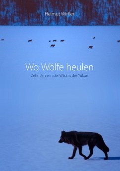 Wo Wölfe heulen (eBook, ePUB) - Wirfler, Helmut
