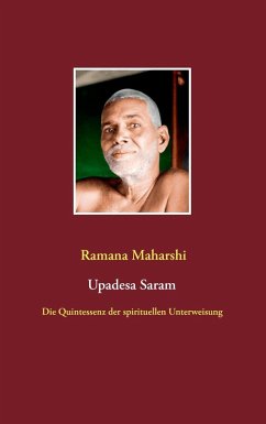 Die Quintessenz der spirituellen Unterweisung (Upadesa Saram) (eBook, ePUB) - Maharshi, Ramana