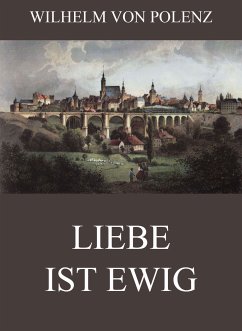 Liebe ist ewig (eBook, ePUB) - Polenz, Wilhelm von