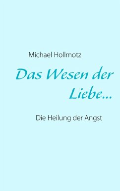Das Wesen der Liebe (eBook, ePUB) - Hollmotz, Michael