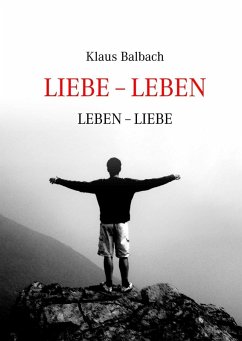 Liebe - Leben (eBook, ePUB) - Balbach, Klaus