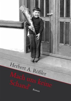 Mach uns keine Schand' (eBook, ePUB) - Rößler, Herbert A.