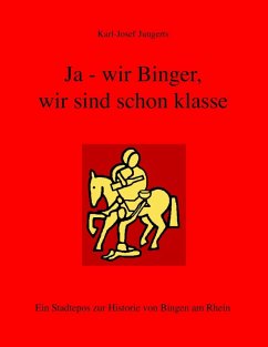 Ja - wir Binger, wir sind schon klasse (eBook, ePUB) - Jungerts, Karl-Josef